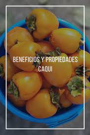 Conoce Los Beneficios Y Propiedades Saludables Del Caqui