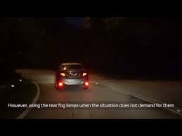 proper usage of rear fog lamps youtube proper usage of rear fog lamps