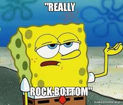 Fun facts about the voices on spongebob squarepants. Really Rock Bottom Tough Spongebob I Ll Have You Know Make A Meme