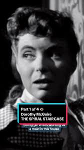 Part 1 of 4 Dorothy McGuire 👁️ THE SPIRAL STAIRCASE #THESPIRALSTAIRCASE  #RobertSiodmak #DorothyMcGuire #EthelBarrymore #Oscar #GeorgeBrent  #ElsaLancaster #RhondaFleming #SarahAllgood #suspense #horror ...