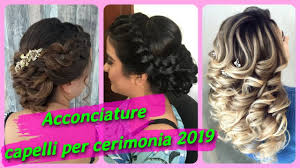 Hairstyling capelli lunghi acconciature con capelli lunghi da cerimonia. Top 20 Idee Per Acconciature Capelli Per Cerimonia 2019 Youtube
