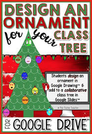 Design An Ornament For Your Class Tree Using Google Drive This Collaborative Digital Activity Will Be A Hi Technology Projects Holiday Projects Techie Teacher