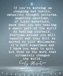 If You Re Working On Changing Bad Habits Unhealthy Thought Patterns Negative Emotions Or Toxic Behaviors Bad Habits Quotes Change Bad Habits Behavior Quotes