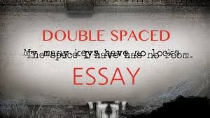 Acres adjacent to red line, miles to test aircraft, missile equipment, and policies essays spacing double do are good for you. What Is A Double Spaced Essay Legitwritingservice Com