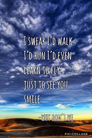 Just To See You Smile Just To See You Smile You Can Make The World Stop You Can Have It Your Way This Is Us Quotes Song Quotes Your Smile