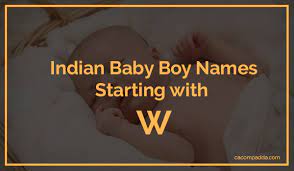 What are some indian baby boy names starting with letter a? Indian Baby Boy Names Starting With W Cacompadda