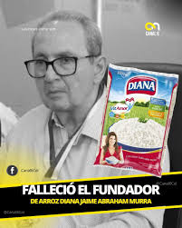 Lo Último ! 🙏🏻 Murió Jaime Abraham Murra el fundador de Arroz Diana; así  forjó esta empresa muy querida Arroz Diana es uno de los productos más  recordados por los colombianos.