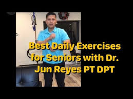 Best Daily Exercises For Seniors At Home Withdr Jun Reyes Pt Dpt Youtube Daily Workout Senior Fitness Physical Therapy Exercises