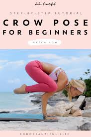 Crow Pose Yoga Tutorial Boho Beautiful Crow Pose Yoga Crow Pose Beautiful Yoga Poses