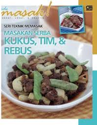 Beras ketan harus diaron terlebih dahulu bersama santan, lalu dikukus hingga matang. Seri Teknik Memasak Masakan Serba Kukus Tim Dan Rebus Indonesian Edition Masak Ide 9786020300849 Amazon Com Books