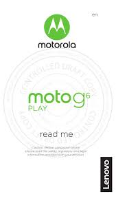 In order to receive a network unlock code for your motorola moto g6 play you need to provide imei number (15 digits unique number). Motorola Moto G6 Play Read Me Pdf Download Manualslib