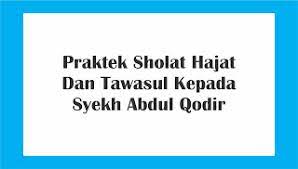 Check spelling or type a new query. Praktek Sholat Hajat Dan Tawasul Kepada Syekh Abdul Qodir Sanindo