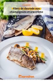 Filets De Daurade Aux Champignons Et A La Creme Recette Filet De Daurade Daurade Recette Poisson