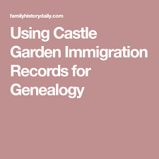 using castle garden immigration records for genealogy