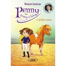 En 1980, michel lafon, ancien directeur d'hachette presse jeunesse, crée sa maison d'édition. Penny Au Poney Club Tome 1 Penny Au Poney Club Tome 1 Le Pacte D Amitie Penelope Leprevost Broche Achat Livre Ou Ebook Fnac