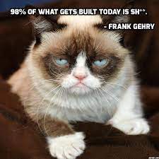 Inspiring and distinctive quotes about grumpy. 10 Quotes That Prove Architects Are Basically Grumpy Cat Language Of Lighting