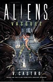 Aliens: Vasquez by V. Castro | Goodreads