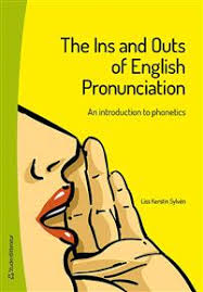By using ipa you can know exactly how to. The Ins And Outs Of English Pronunciation An Introduction To Phonetics Liss Kerstin Sylven Heftet 9789144079554 Adlibris Bokhandel