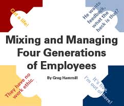 Mixing And Managing Four Generations Of Employees