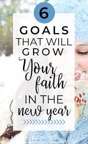 6 Goals That Will Grow Your Faith In The New Year Free Indeed New Year Devotions Faith Quotes About New Year
