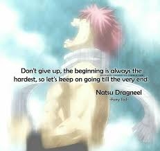 Do Not Give Up The Beginning Is Always The Hardest Wallpaper Don T Give Up The Beginning Is Always The Hardest So Let S Keep On Going Till The Very End Text Quote Natsu Dragneel Fairy Tail Citat