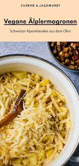 vegane alplermagronen rezept in 2021 rezepte vegane restaurants rezeptideen