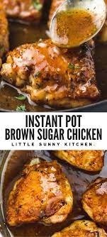 Instant Pot Garlic Brown Sugar Chicken Is What You Make When You Need Instant Pot Recipes Chicken Instant Pot Chicken Thighs Recipe Instant Pot Dinner Recipes
