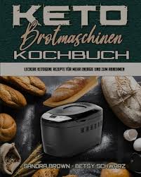 4 reviews of the best bread machines 2021. Keto Brotmaschinen Kochbuch Leckere Ketogene Rezepte Fur Mehr Energie Und Zum Abnehmen Keto Bread Machine Cookbook German Version Paperback The Book Stall