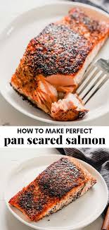 How To Pan Sear Salmon Perfectly Recipe Salmon Recipes Pan Seared Pan Seared Salmon Seared Salmon