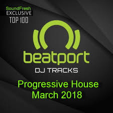 Beatport Top 100 Progressive House March 2018 Soundfresh