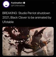 The combination of effects, light reflection and cinematographics never failed make audiences amazed and make them become one of the most favorite anime studios. Funimation Funimation Breaking Studio Perriot Shutdown 2021 Black Clover To Be Animated By Ufotable Ifunny
