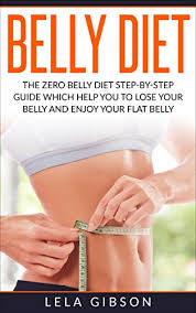 Fun core workout for beginners and pros. Belly Diet The Zero Belly Diet Step By Step Guide Which Helps You To Lose Your Belly And Enjoy Your Flat Belly Flat Belly Overnight Diet Kindle Edition By Gibson Lela Health Fitness