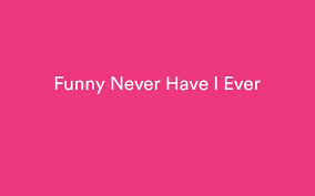 Check spelling or type a new query. Best Never Have I Ever Questions Ranked List