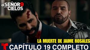 El Señor De Los Cielos 9 Capítulo 19 La Muerte De Jaime Rosales