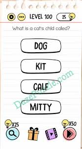 Maybe you would like to learn more about one of these? Brain Test Level 100 What Is A Cat S Child Called Answer Daze Puzzle