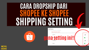 Tutorial dropship di shopee | jualan tanpa modal. Cara Dropship Dari Shopee Ke Shopee Shipping Setting Youtube