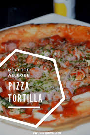 Pizza Allegee La Pizza Tortilla Recette Tortilla Pizza Tortilla Recettes De Cuisine
