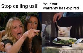 In partnership with protect your family. 20 Memes That Have Been Trying To Reach You About Your Car S Extended Warranty Know Your Meme