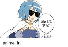 Oc thatwasntverycashmoneyofyoumeme meme monochrome thatwasntverycashmoneyofyou. Well That Wasn T Very Cash Money Of You Anime Meme On Me Me