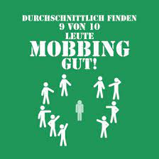 9 von 10 finden mobbing gut