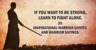 35 Inspirational Warrior Quotes And Warrior Sayings Dreams Quote