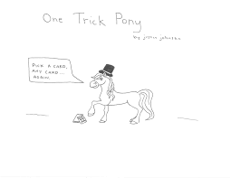 One Trick Pony Cartoon By Justin J Johnson