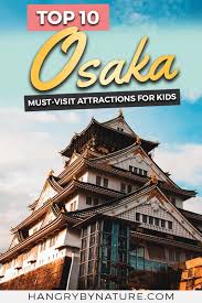 50 Epic Things To Do In Osaka With Kids Japan Family Holiday Tips Japan Travel Japan Travel Guide Asia Travel
