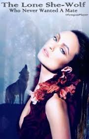 The Lone She-Wolf Who Never Wanted a Mate