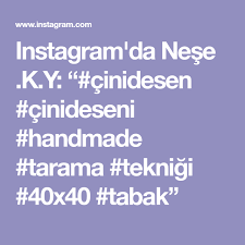 Instagram Da Nese K Y Cinidesen Cinideseni Handmade Tarama Teknigi 40x40 Tabak I 2020