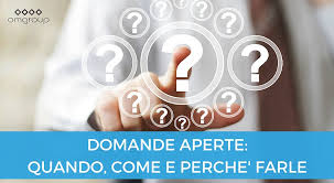 Domande Aperte Quando Come E Perche Usarle Om Group