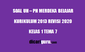 Contoh jurnal harian kelas kurikulum 2013 revisi 2017. Soal Uh Ph Kelas 1 Tema 7 Sub Tema 1 2 3 4 Dicariguru Com