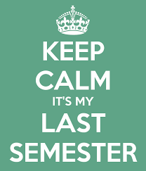 Keep Calm It S My Last Semester Poster Androidbasha Keep Calm O Matic