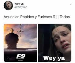 Dopl3r Com Memes Anuncian Rapidos Y Furiosos 9 Todos Wey Ya