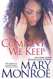 The Company We Keep by Mary Monroe